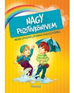 Nagy pozitívkönyvem - Mesék a pozitív látásmód fejlesztéséhez