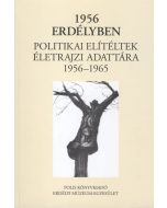 1956 Erdélyben - Politikai elítéltek életrajzi adattára 1956–1965