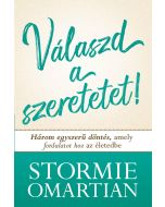 Válaszd a szeretetet!