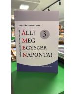Állj meg egyszer naponta! - Áhitatok az év minden napjára 3.