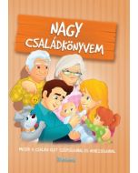 Nagy családkönyvem - Mesék a családi élet szépségeiről és nehézségeiről