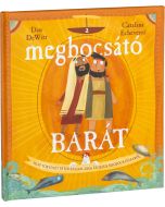 A megbocsátó barát. Igaz történet Péter kudarcáról és Jézus megbocsátásáról