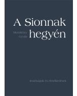 A Sionnak hegyén...