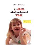 Az élet: mindened, amid van