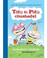 Tatu és Patu elszabadul - Szabadtéri játékok fura kézikönyve