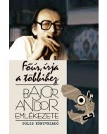 Főúr, írja a többihez – Bajor Andor emlékezete