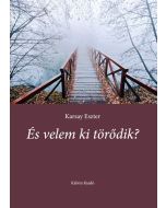 És velem ki törődik?