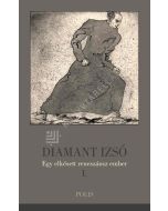 DIAMANT IZSÓ-EGY ELKÉSETT RENESZÁNSZ EMBER I.