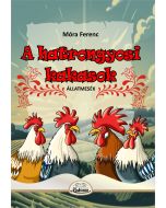 A hatrongyosi kakasok - állatmesék