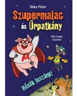 Hősök leszünk! - Szupermalac és Űrpatkány