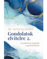 Gondolatok elvitelre 2. A reziliencia eszközei a gyakorlatban
