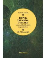 Tippek, trükkök, ötletek matematikafeladatok megoldásához