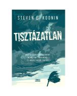 Tisztázatlan - Amit az éghajlattudomány mond, amit nem mond, és mindez miért fontos