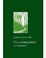 Út a forráshoz. Az imádságról